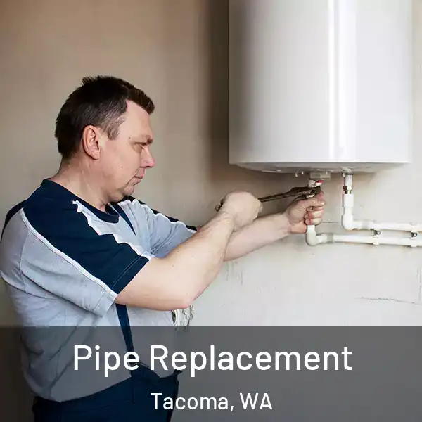  Pipe Replacement Tacoma, WA